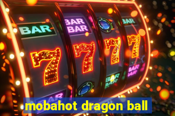 mobahot dragon ball